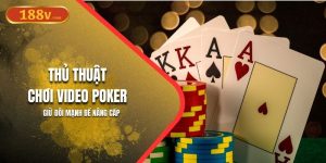 Thủ Thuật Chơi Video Poker 188V | Giữ Đôi Mạnh Để Nâng Cấp